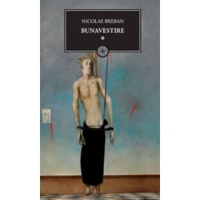 Bunavestire. Vol 1 - Nicolae Breban