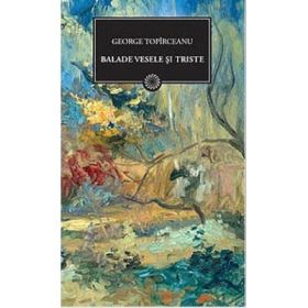 Balade vesele si triste - George Toparceanu