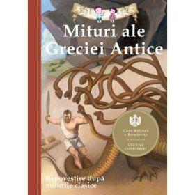 Mituri ale Greciei Antice. Repovestire dupa miturile clasice. Editia a III-a - Diane Namm
