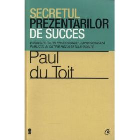 Secretul prezentarilor de succes - Paul du Toit