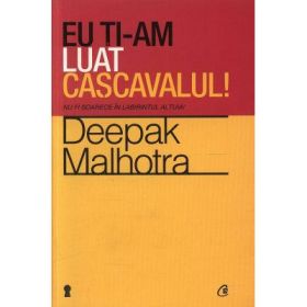 Eu ti-am luat cascavalul! Nu fi soarece in labirintul altuia! - Deepak Malhotra