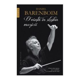 O viata in slujba muzicii - Daniel Barenboim