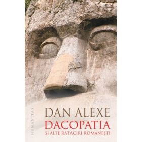 Dacopatia si alte rataciri romanesti - Dan Alexe