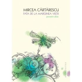 Fata de la marginea vietii - Mircea Cartarescu