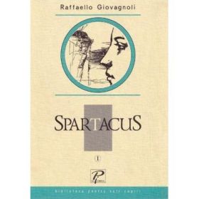 Spartacus. Volumul I - Raffaello Giovagnoli