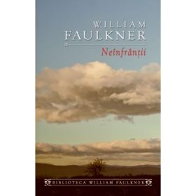Neinfrantii - de William Faulkner