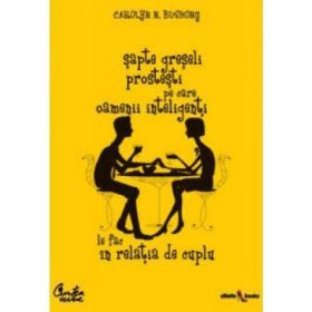 Sapte greseli prostesti pe care oamenii inteligenti le fac in relatia de cuplu - Carolyn N. Bushong
