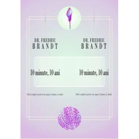 10 minute, 10 ani. Ghid complet pentru un aspect frumos si tanar - Frederic Brandt