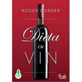 Dieta cu vin - Roger Corder