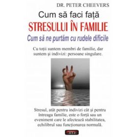 Cum sa faci fata stresului in familie - Peter Cheevers