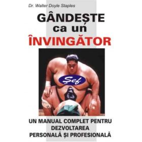 Gandeste ca un invingator - Walter Doyle Staples