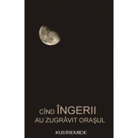 Cind ingerii au zugravit orasul - Kustremide