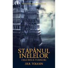 Stapanul Inelelor (vol. 2). Cele doua turnuri - J. R. R. Tolkien
