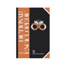 Dictionar Enciclopedic Vol. VI de la (R la S) - Marcel Popa