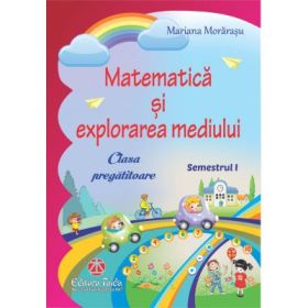 Matematica si explorarea mediului pentru clasa pregatitoare semestrul 1 - Mariana Morarasu