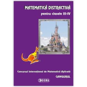 Matematica distractiva pentru clasele III-IV. Concursul International de Matematica Aplicata Cangurul