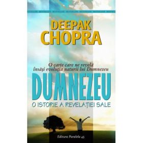Dumnezeu. O istorie a revelatiei sale - Deepak Chopra