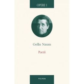 Opere I. Poezii (Gellu Naum)