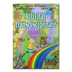 Activitati transdisciplinare clasa 1 - Marinela Florea