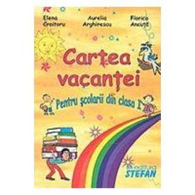Cartea vacantei. Clasa 1 - A. Arghirescu
