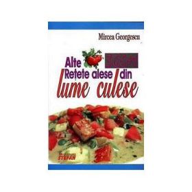 365+1 Alte retete alese din lume alese - Mircea Georgescu