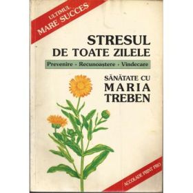 Stresul de toate zilele Sanatate cu Maria Treben