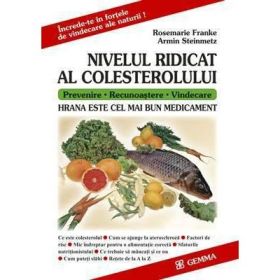 Nivelul ridicat al colesterolului. Hrana este cel mai bun medicament - Rosemarie Franke