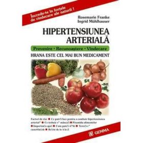 Hipertensiunea arteriala. Hrana este cel mai bun medicament - Rosemarie Franke