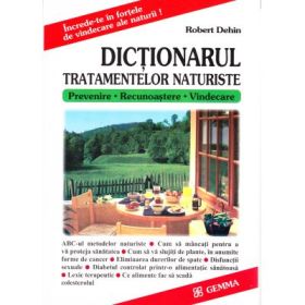 Dictionarul tratamentelor naturiste. - Robert Dehin
