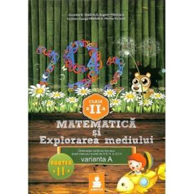 Matematica si explorarea mediului, auxiliar clasa a 2-a Semestrul 2 (varianta A, C-PRES 2015) - Florin Paraiala