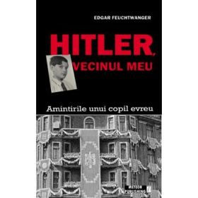Hitler, vecinul meu - Edgar Feuchtwanger