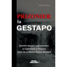 Prizonier la Gestapo - Tom Firth