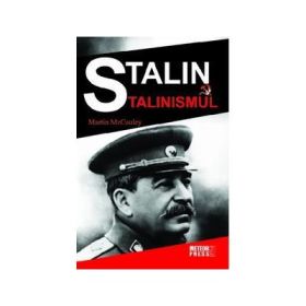 Stalin si stalinismul - Martin McCauley