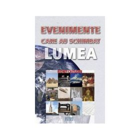 Evenimente care au schimbat lumea - Rodney Castleden
