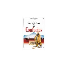 Viata si gandirea lui Confucius - Ion Buzatu