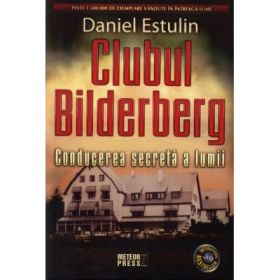 Clubul Bilderberg Conducerea secreta a lumii - Daniel Estulin