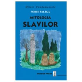 Mitologia slavilor - Sorin Paliga