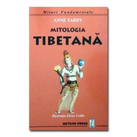 Mitologia tibetana (Mituri Fundamentale) - Anne Tardy