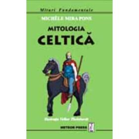 Mitologia celtica (Mituri Fundamentale) - Michele Mira Pons