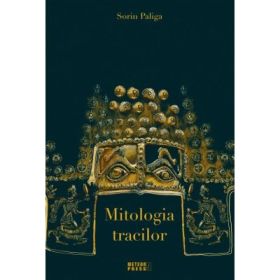 Mitologia tracilor- Sorin Paliga