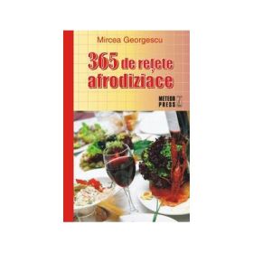 365 de retete afrodiziace - Mircea Georgescu