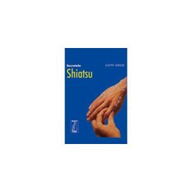 Secretele Shiatsu - Cathy Meeus