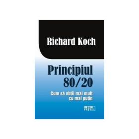 Principiul 80-20 - Richard Koch