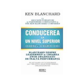 Conducerea la un nivel superior - Ken Blanchard