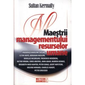 Maestrii managementului resurselor umane - Sultan Kermally