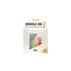 Regula nr. 1. Cum sa investesti la bursa - Phil Town