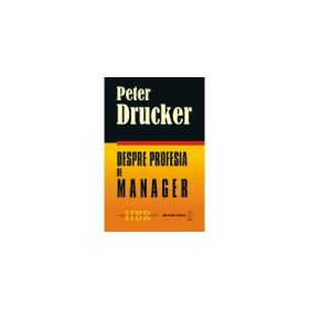 Despre profesia de manager - Peter F. Drucker