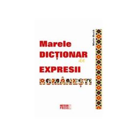 Marele dictionar de expresii romanesti - Marin Buca