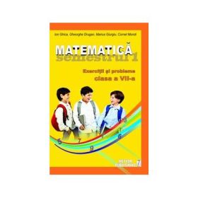 Matematica - Clasa a VII-a, semestrul I. Exercitii si probleme, 2012-2013 Ion Ghica