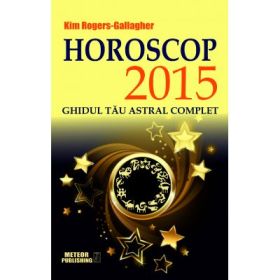 Horoscop 2015. Ghidul tau astral complet (Kim Rogers-Gallagher)